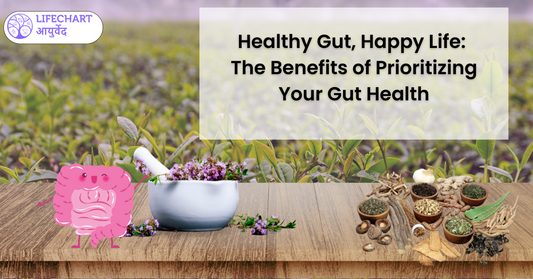 Healthy Gut, Happy Life: The Benefits of Prioritizing Your Gut Health